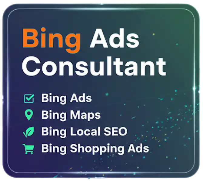 Bing Ads, Bing Maps, and Bing Local SEO consultant certified in Microsoft Advertising to improve visibility and ROI.